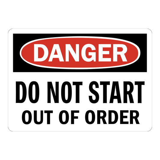 OSHA Danger: Do Not Start - Out Of Order
