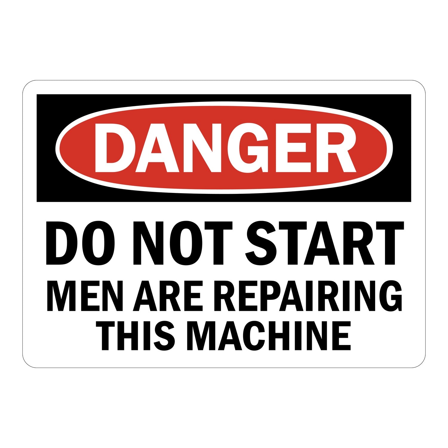 OSHA Danger: Do Not Start, Men Are Repairing This Machine