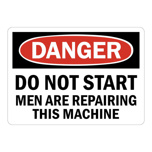 OSHA Danger: Do Not Start, Men Are Repairing This Machine