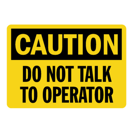 OSHA Caution: Do Not Talk To Operator