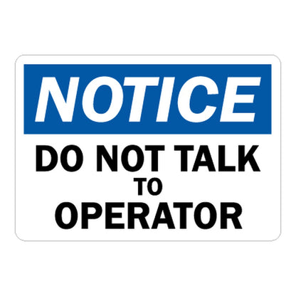 White and blue OSHA notice sign with bold uppercase text warning do not talk to operator, white notice text on blue header banner above black text on white background