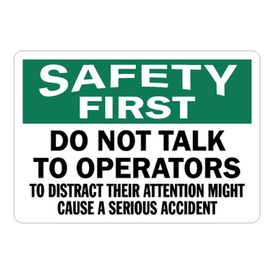 OSHA Notice: Do Not Talk To Operators To Distract Their Attention Might Cause A Serious Accident