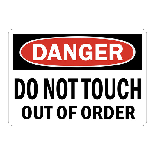 OSHA Danger: Do Not Touch - Out Of Order