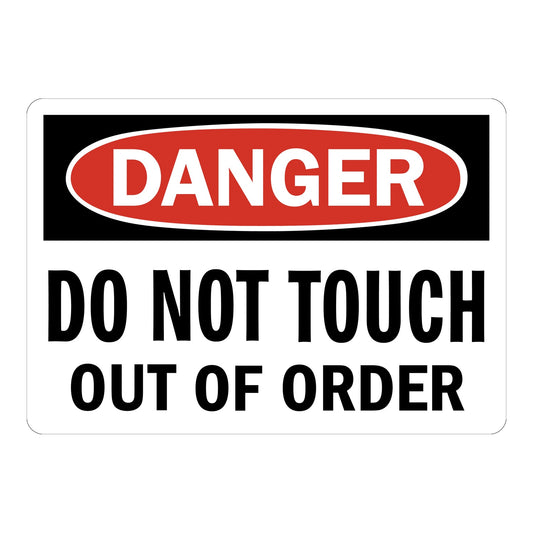 OSHA Danger: Do Not Touch - Out Of Order