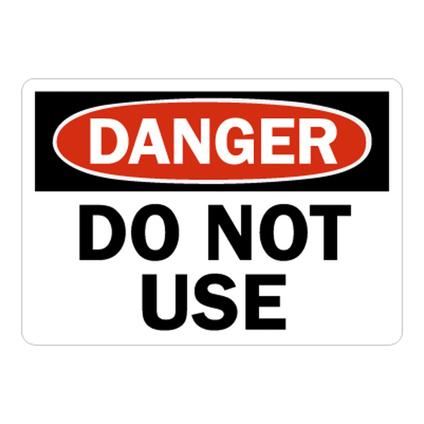 Red and white OSHA Danger sign sticker with bold black text warning "Do Not Use" to restrict equipment or area access for critical workplace safety compliance sign sticker.