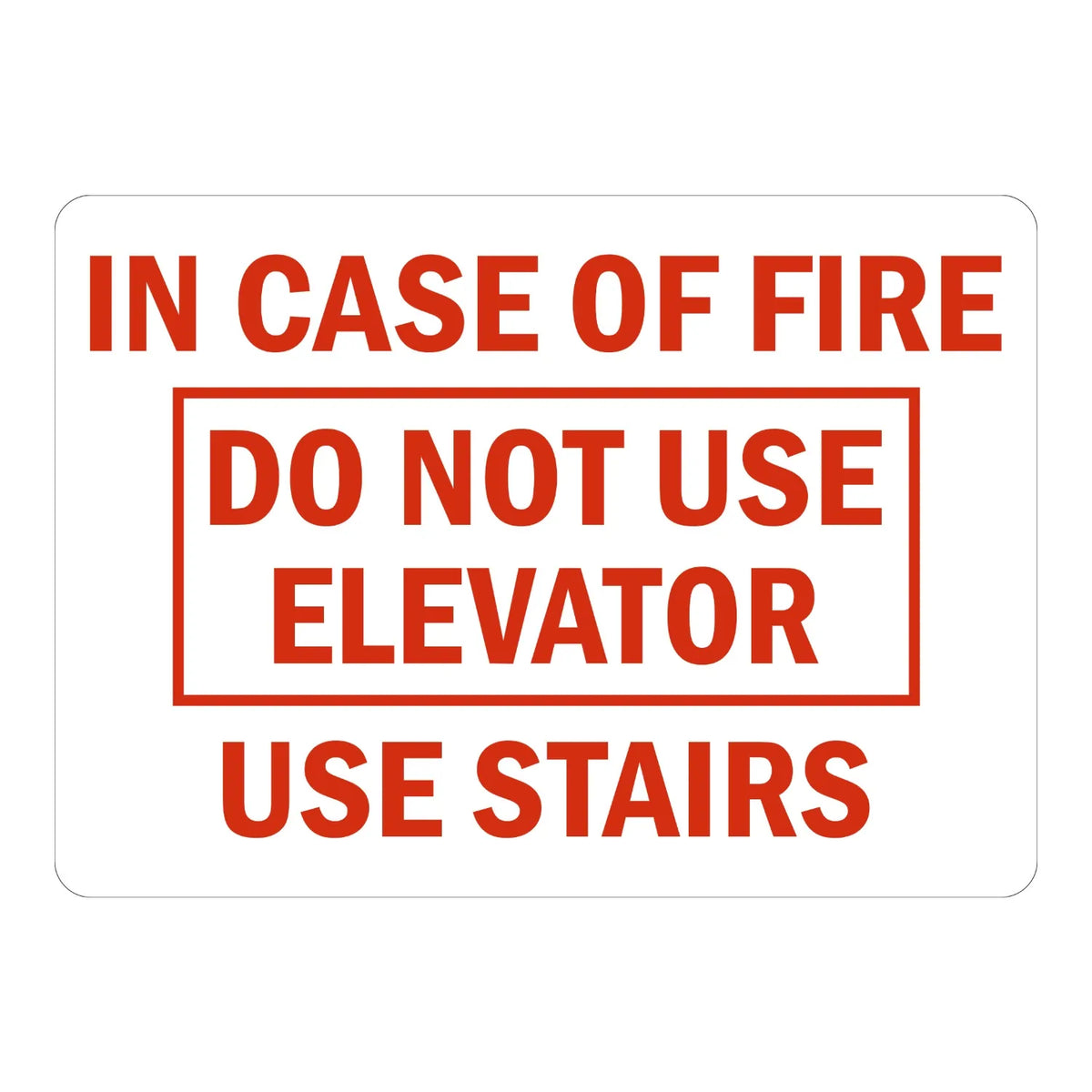 In Case of Fire Do Not Use Elevator Use Stairs (With Red Text On White) Sign Sticker – white sign with bold red text and a boxed warning to use stairs instead of the elevator in case of fire