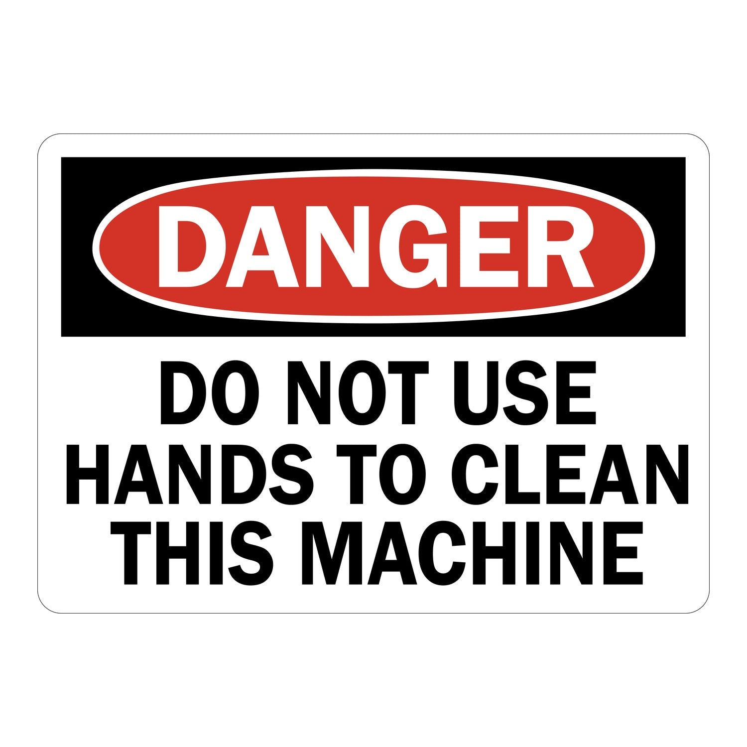 OSHA Danger: Do Not Use Hands To Clean This Machine