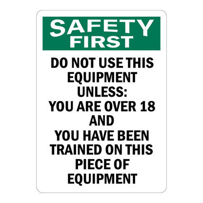 Safety First with green header and bold black text: Do Not Use This Equipment Unless You Are Over 18 And Have Been Trained sign sticker on white background.