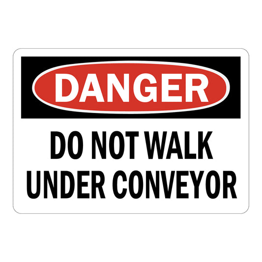 OSHA Danger: Do Not Walk Under Conveyor