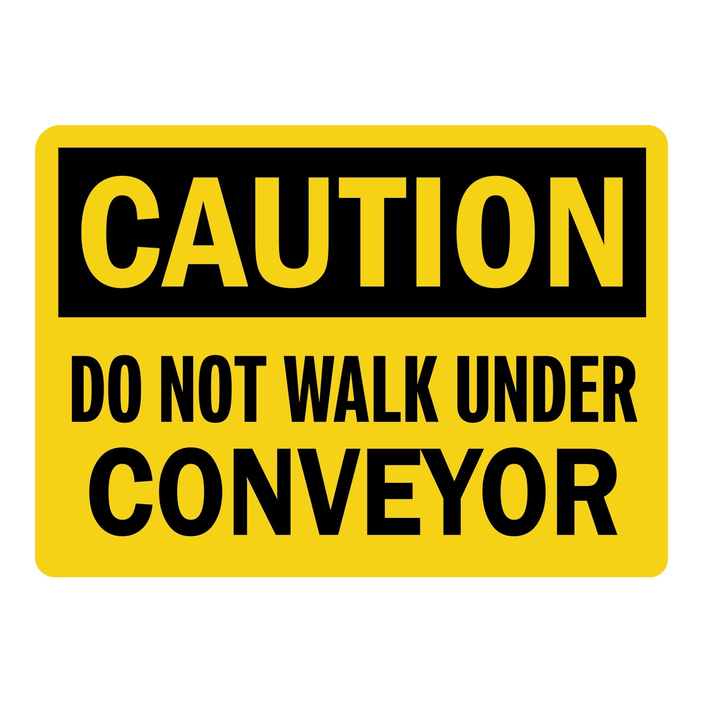 OSHA Caution: Do Not Walk Under Conveyor sign stickers featuring bold black CAUTION header on yellow background, warns against walking beneath conveyor equipment