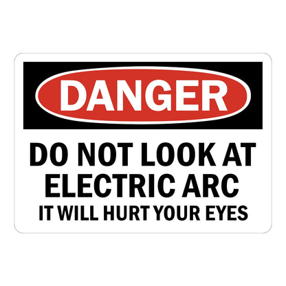 OSHA Danger: Do Not Look at the Electric Arc It Will Hurt Your Eyes Sign Sticker with black background, red oval header, and bold black warning text on white panel below