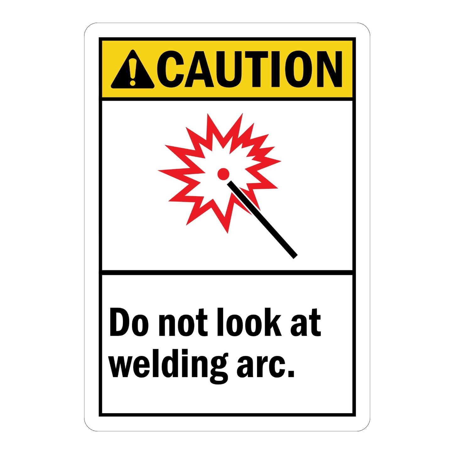 ANSI Caution: Do Not Look at Welding Arc (With Graphic) Sign Sticker with yellow header, black warning triangle icon, red spark/arc burst graphic, and bold black warning text below