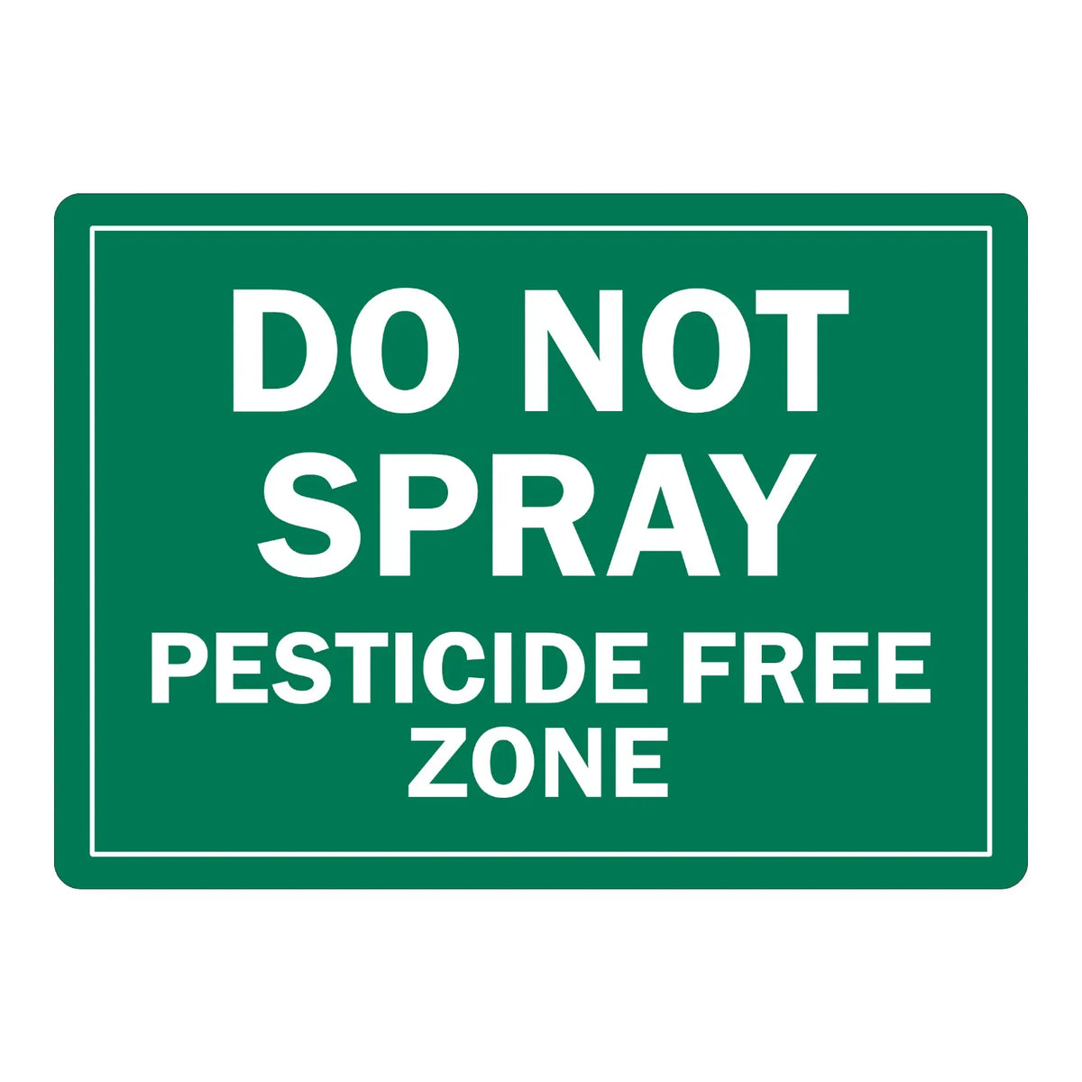 Warning: No Spray Sign: Do Not Spray - Pesticide Free Zone sign stickers, green background, white double border, bold white DO NOT SPRAY PESTICIDE FREE ZONE text.