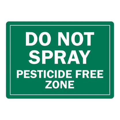 Warning: No Spray Sign: Do Not Spray - Pesticide Free Zone sign stickers, green background, white double border, bold white DO NOT SPRAY PESTICIDE FREE ZONE text.