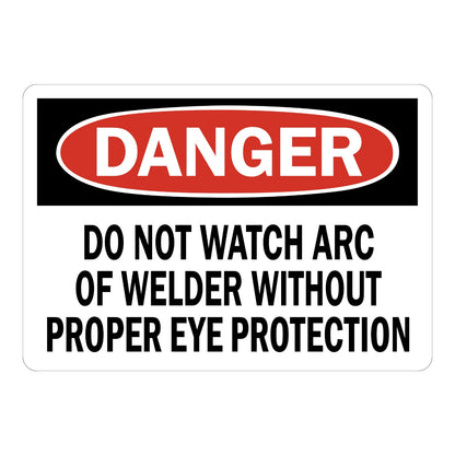 OSHA Danger: Do Not Watch Arc of Welder Without Proper Eye Protection Sign Sticker with black background, red oval header, and bold black warning text on white panel