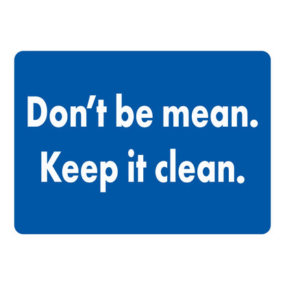 Workplace Safety Sign Don't Be Mean Keep It Clean sticker with bold white lettering on a blue background, a workplace decal reminding staff to keep shared areas tidy