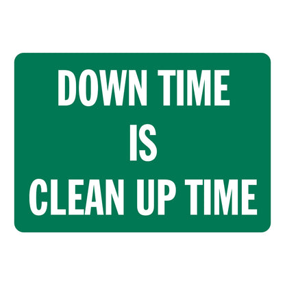 Downtime Is Clean-Up Time Sign Stickers with bold white capital text stacked on three lines over a solid green background, ideal for shops and busy work areas