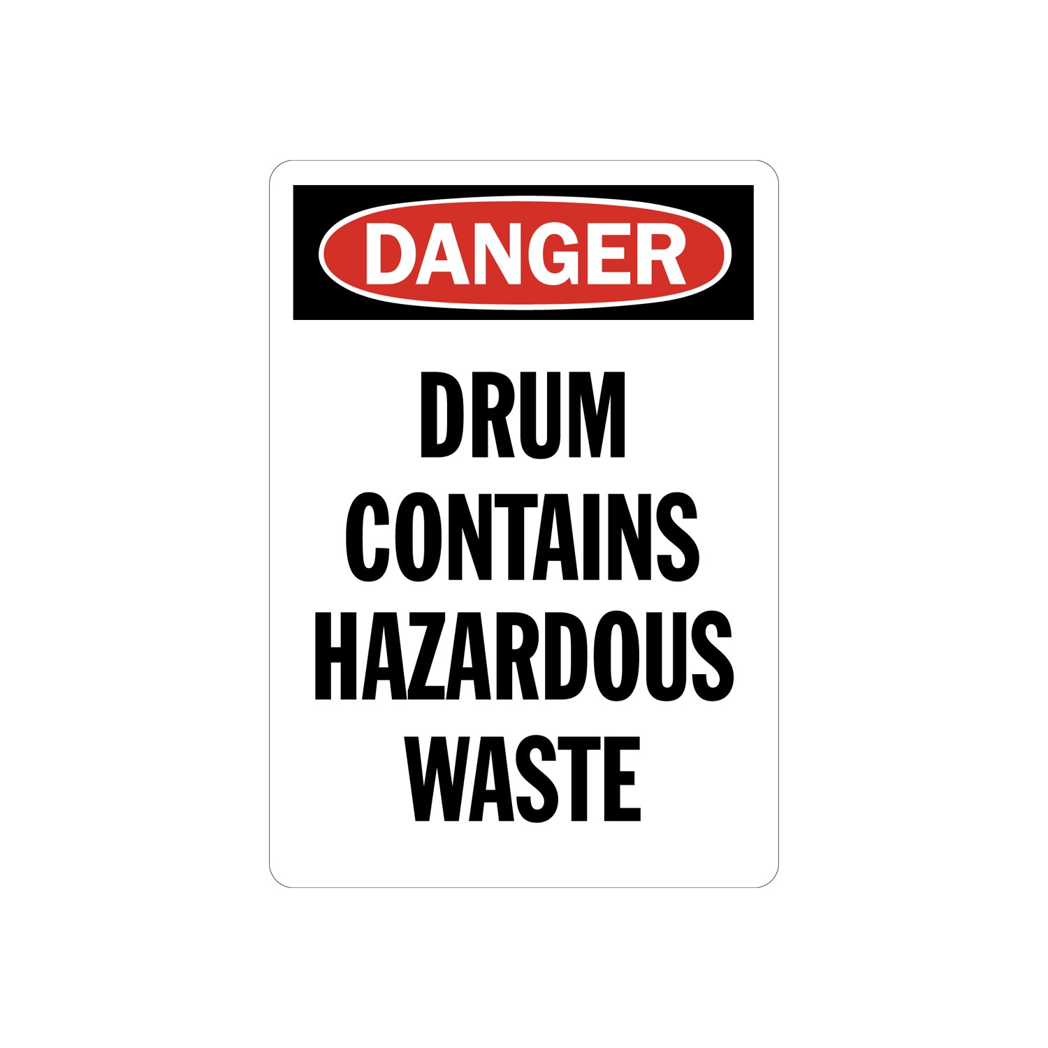 OSHA Danger : Drum Contains Hazardous Waste