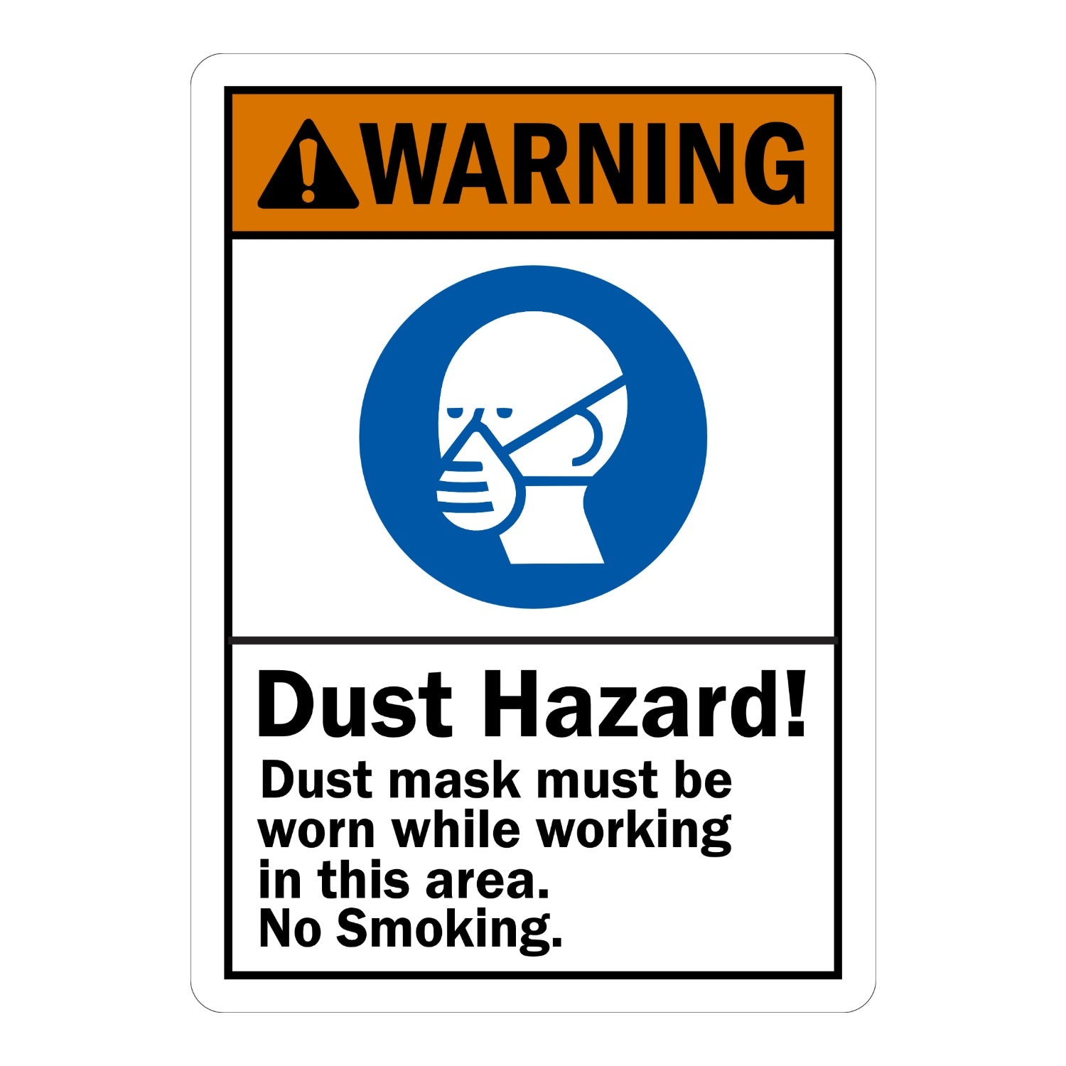 ANSI Warning: Dust Hazard! Dust Mask Must Be Worn While Working in This Area