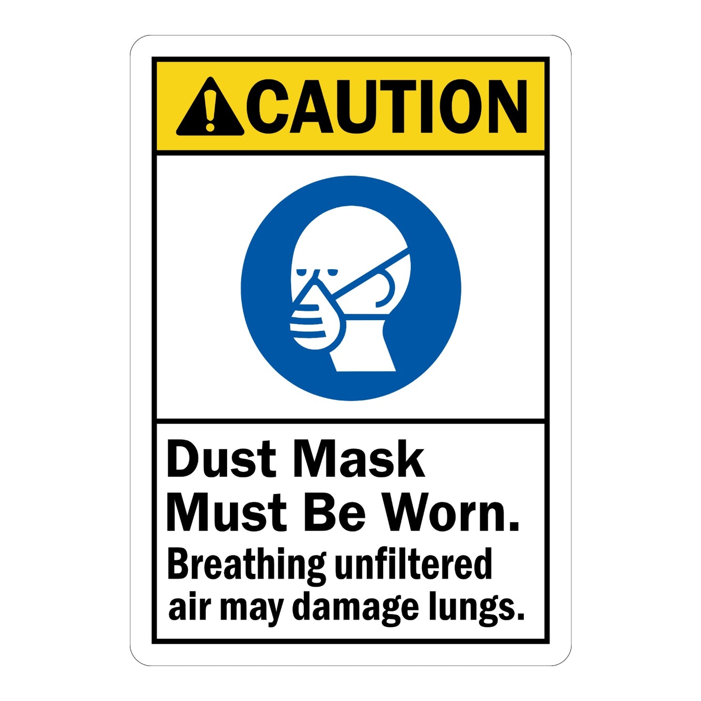ANSI Caution: Dust Mask Must Be Worn, Breathing Unfiltered Air May Damage Lungs sign sticker with yellow header, blue dust mask icon, and bold warning text.