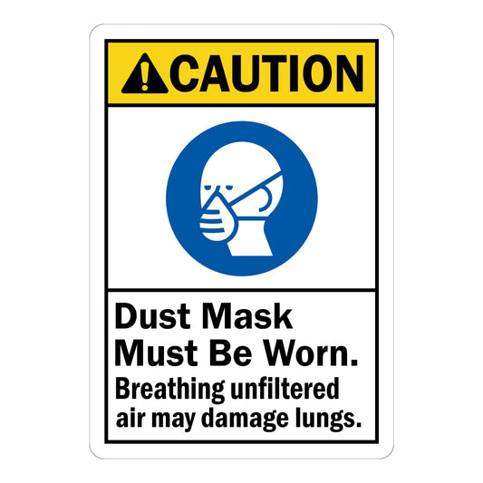 ANSI Caution: Dust Mask Must Be Worn, Breathing Unfiltered Air May Damage Lungs