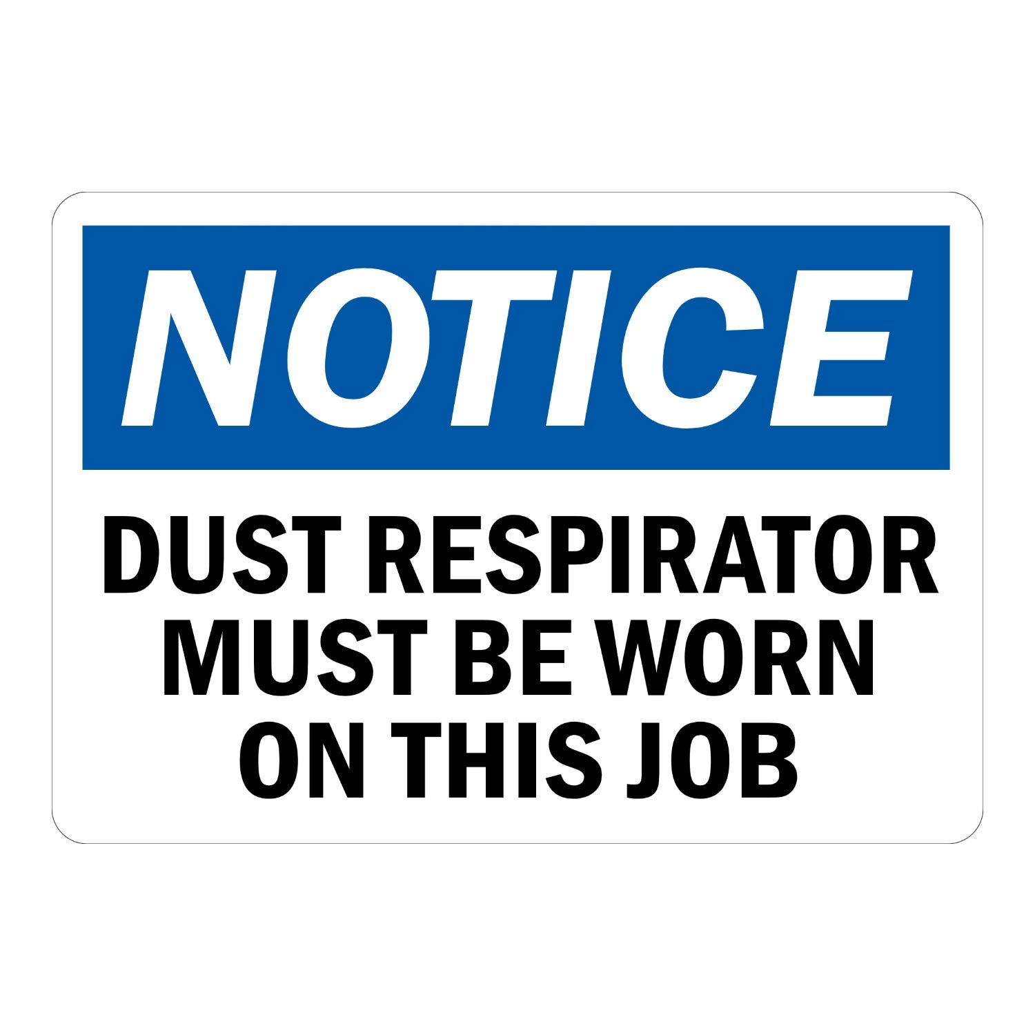 OSHA Notice: Dust Respirator Must Be Worn on This Job
