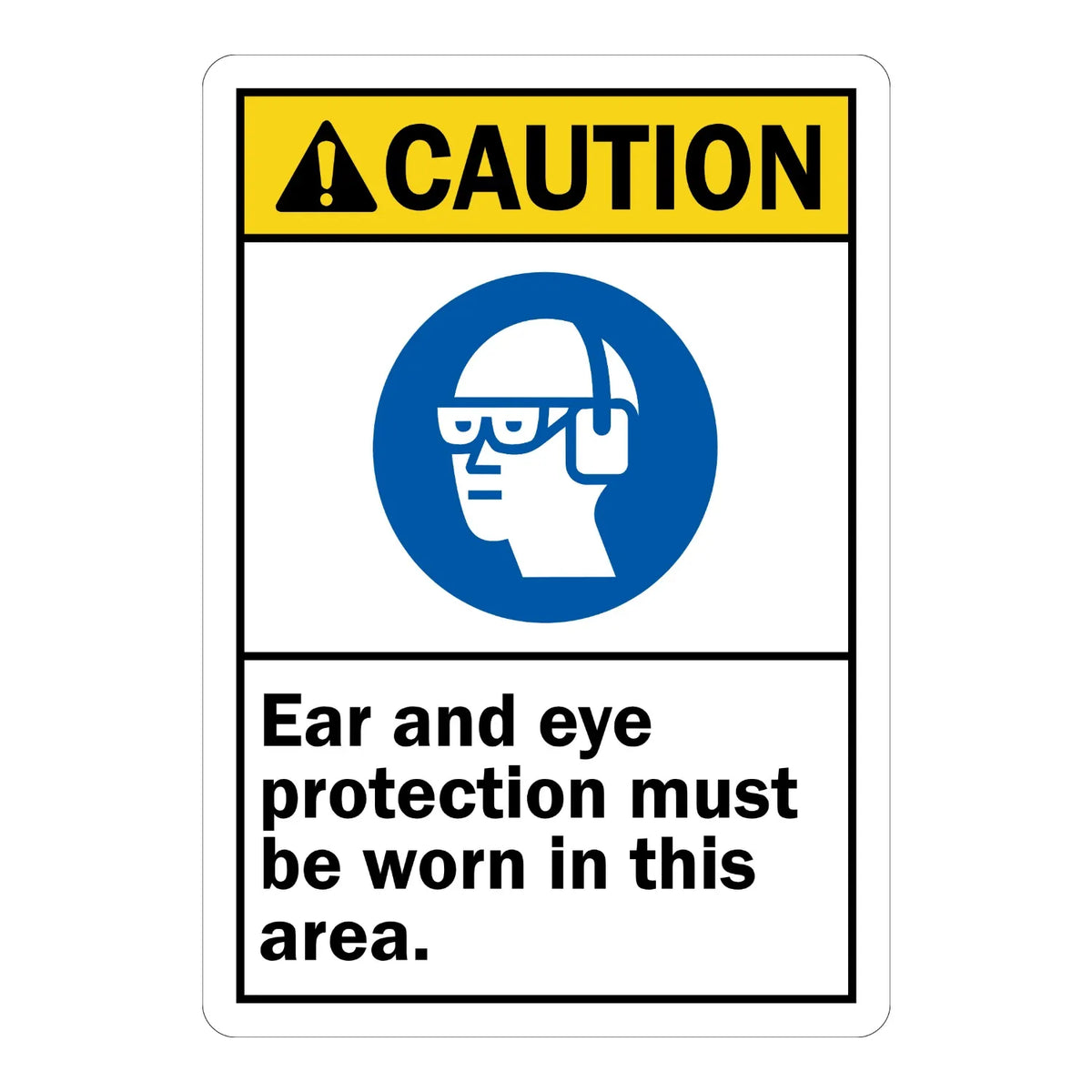 ANSI Caution: Ear and Eye Protection Must Be Worn in This Area