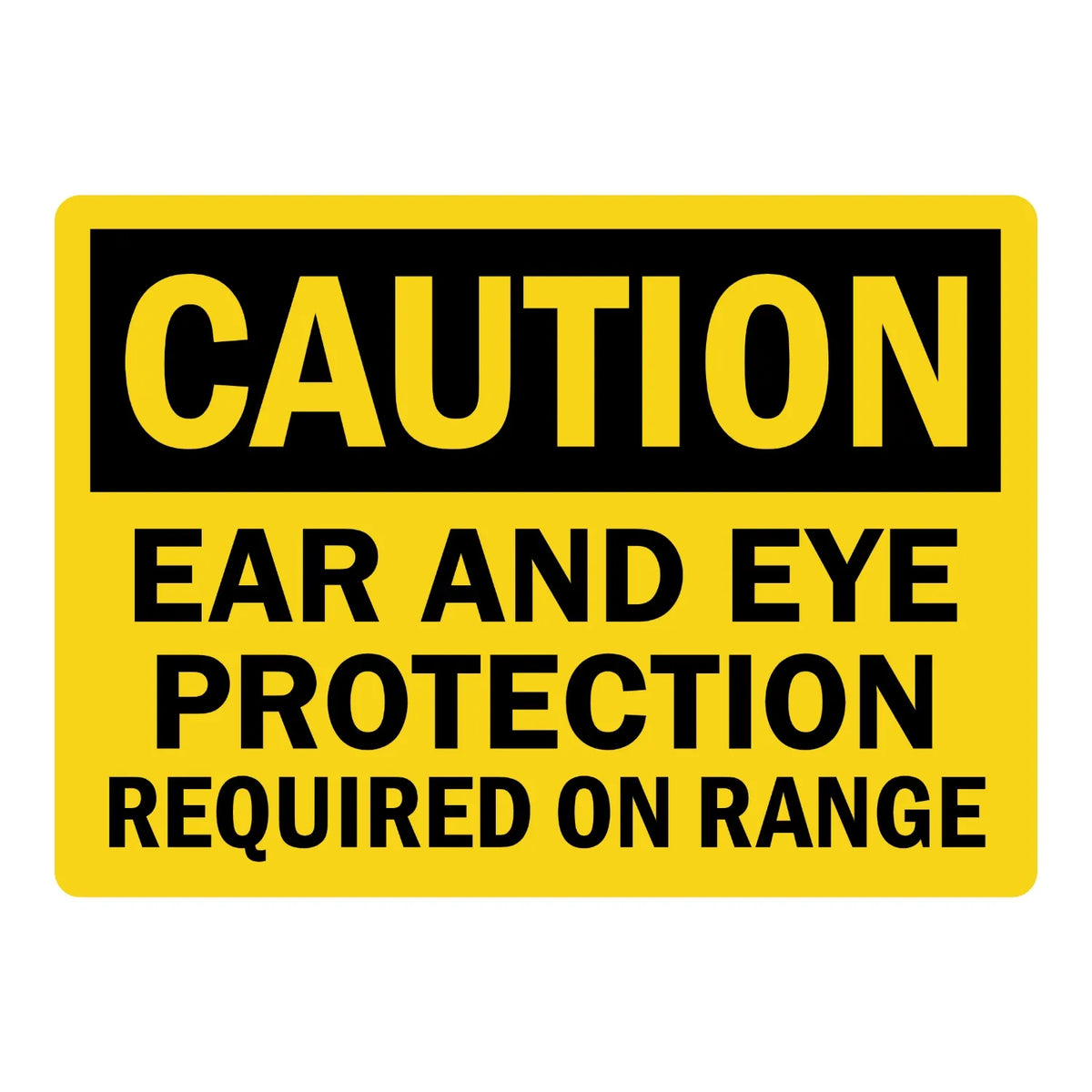 OSHA Caution: Ear and Eye Protection Required on Range