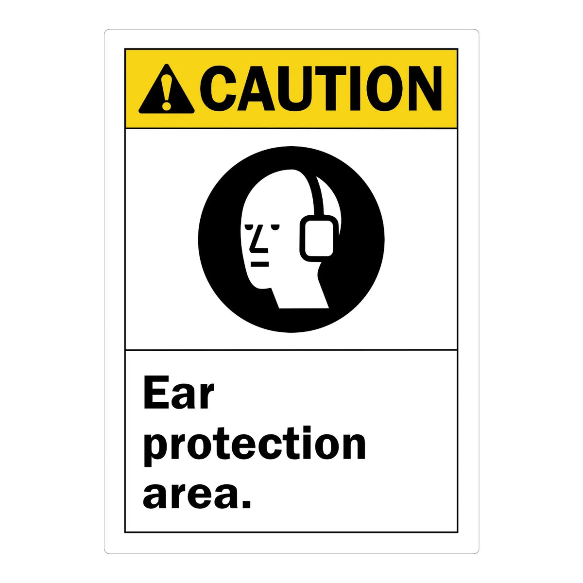 ANSI Caution: Ear Protection Area sign sticker featuring a yellow CAUTION header, a black ear protection icon, and bold black warning text displayed below.