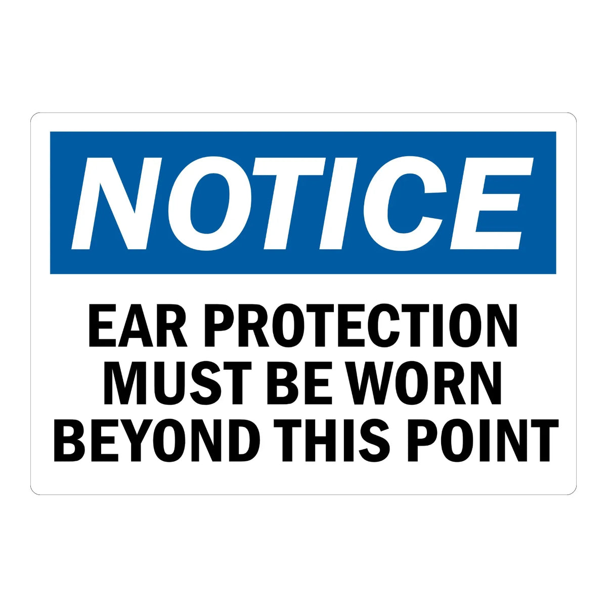 OSHA Notice: Ear Protection Must Be Worn Beyond This Point sign sticker featuring a bold white NOTICE header on a blue background with black text below it.