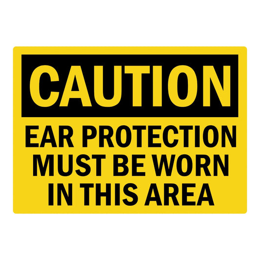 OSHA Caution: Ear Protection Must Be Worn in This Area