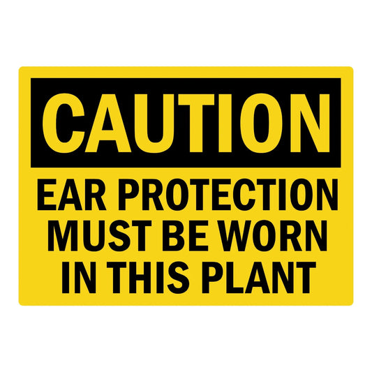 OSHA Caution: Ear Protection Must Be Worn in This Plant