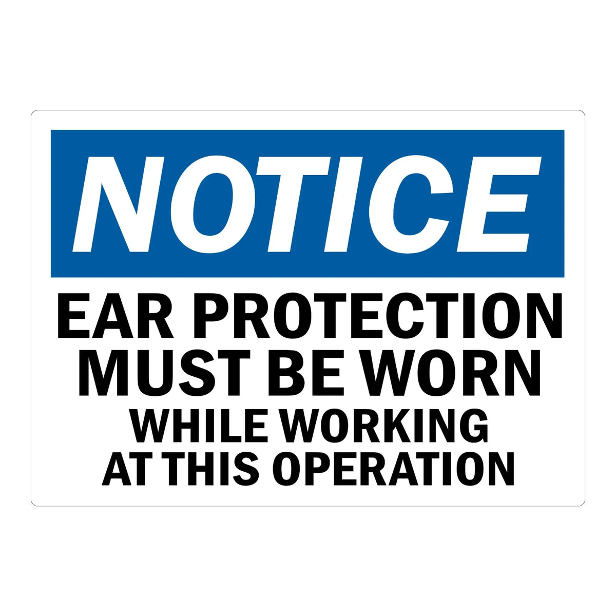 OSHA Notice: Ear Protection Must Be Worn While Working at This Operation