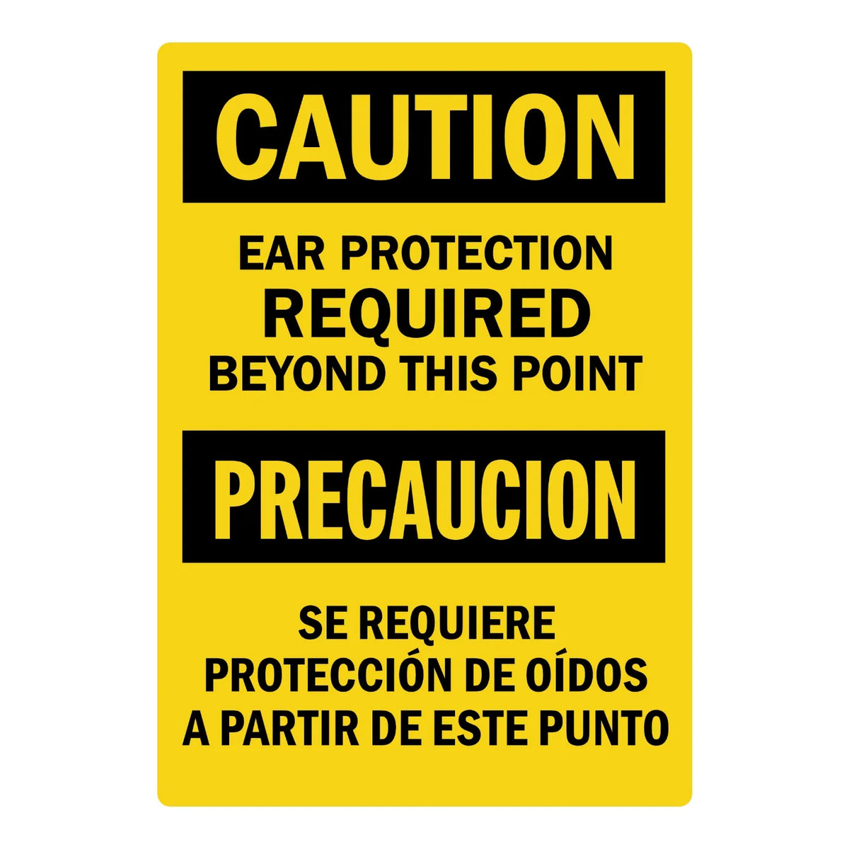 Bilingual OSHA Caution: Ear Protection Required Beyond This Point sign sticker with bold black CAUTION and PRECAUCION headers on yellow with black text below.