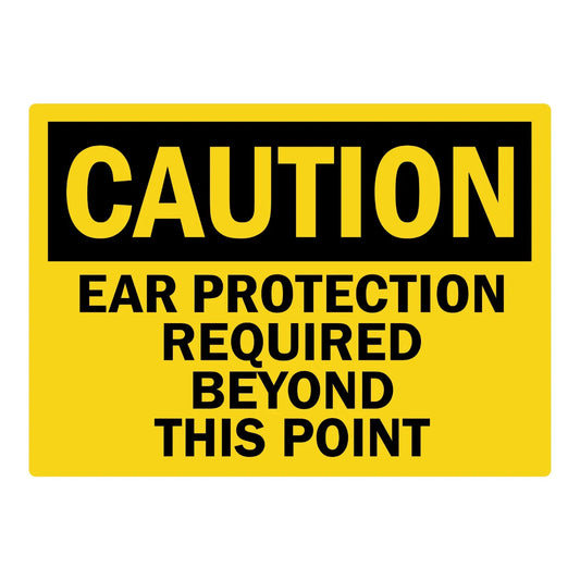 OSHA Caution: Ear Protection Required Beyond This Point