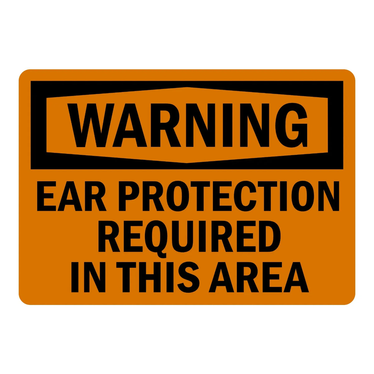 OSHA Warning: Ear Protection Required in This Area