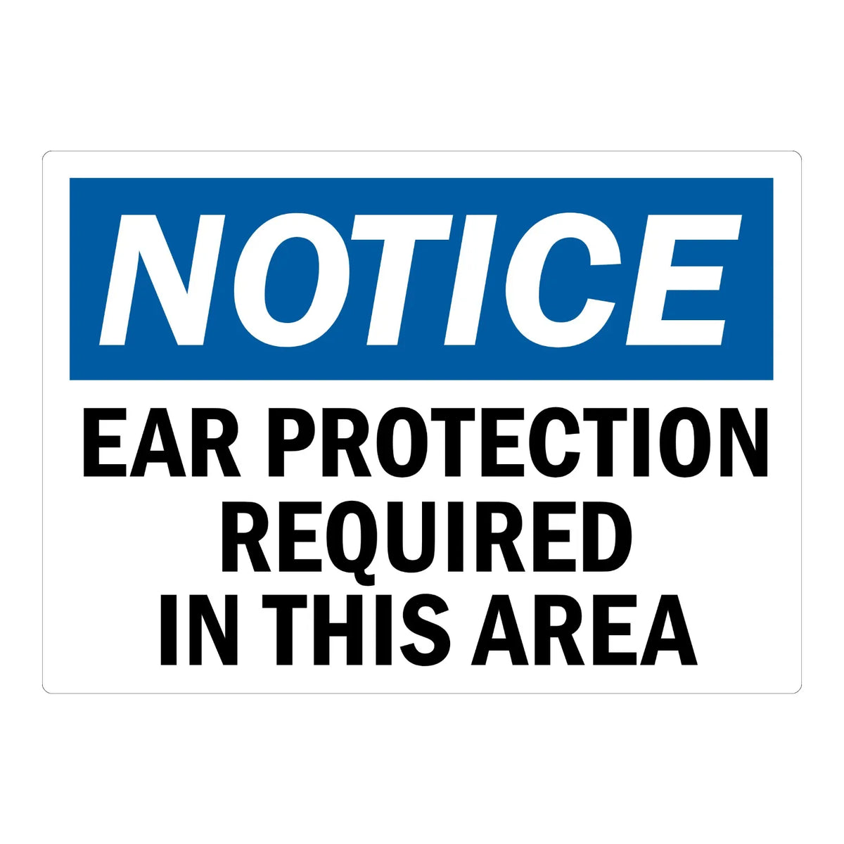 OSHA Notice: Ear Protection Required in This Area