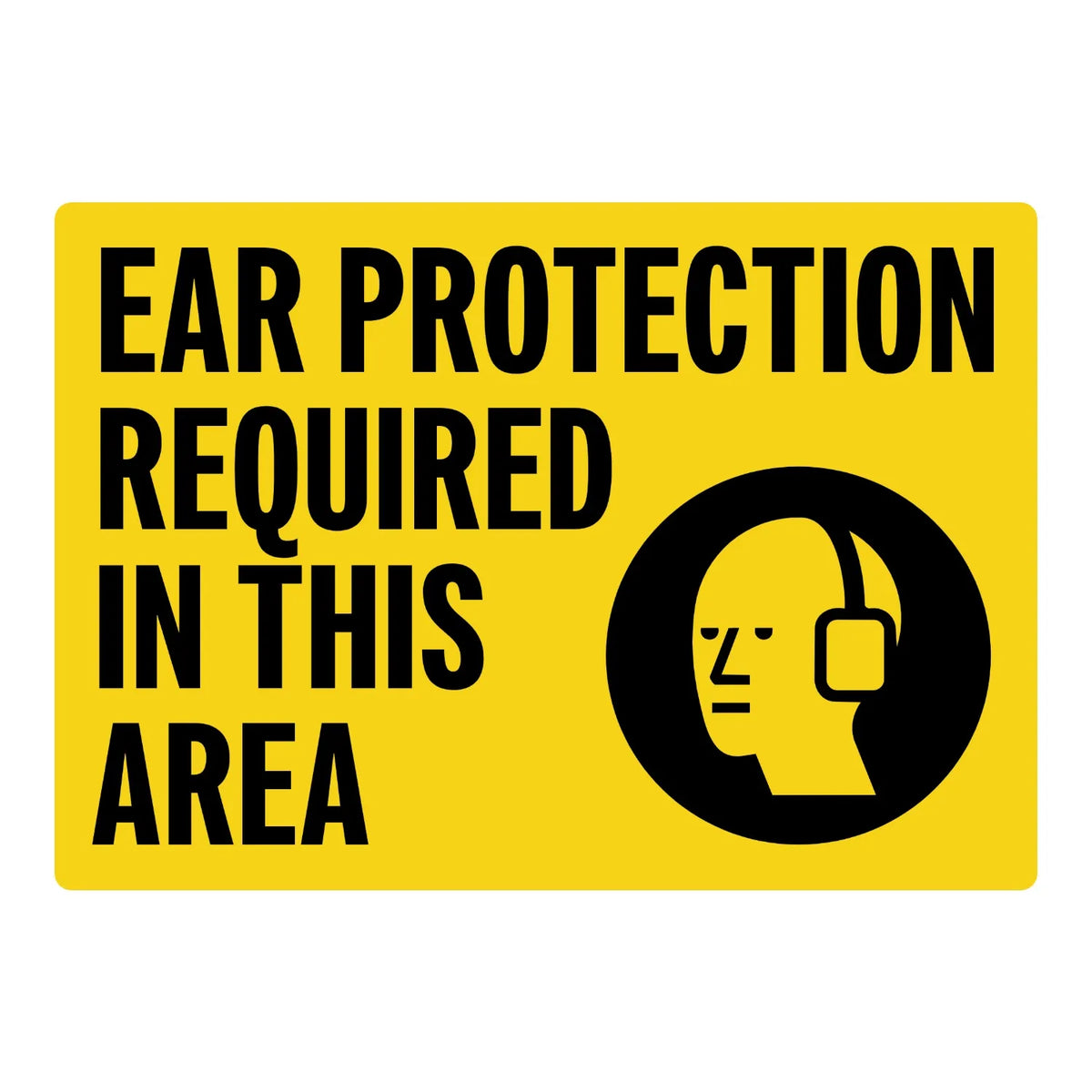 Ear Protection Required in This Area sign sticker featuring bold black text on a yellow background with a black ear protection icon placed to the right side.
