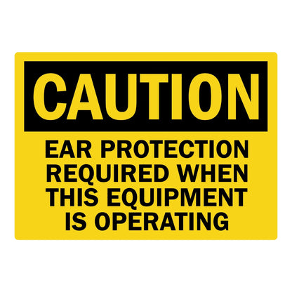 OSHA Caution: Ear Protection Required When This Equipment Is Operating sign sticker featuring a bold black CAUTION header on yellow with black warning text.