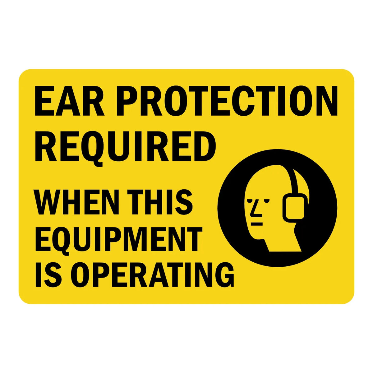 Ear Protection Required When This Equipment Is Operating (With Graphic)