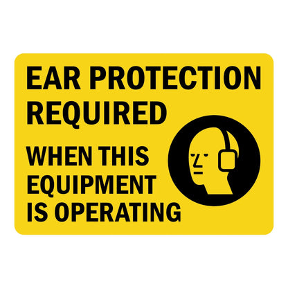 Ear Protection Required When This Equipment Is Operating sign sticker featuring bold black text on a yellow background with an ear protection icon beside it.