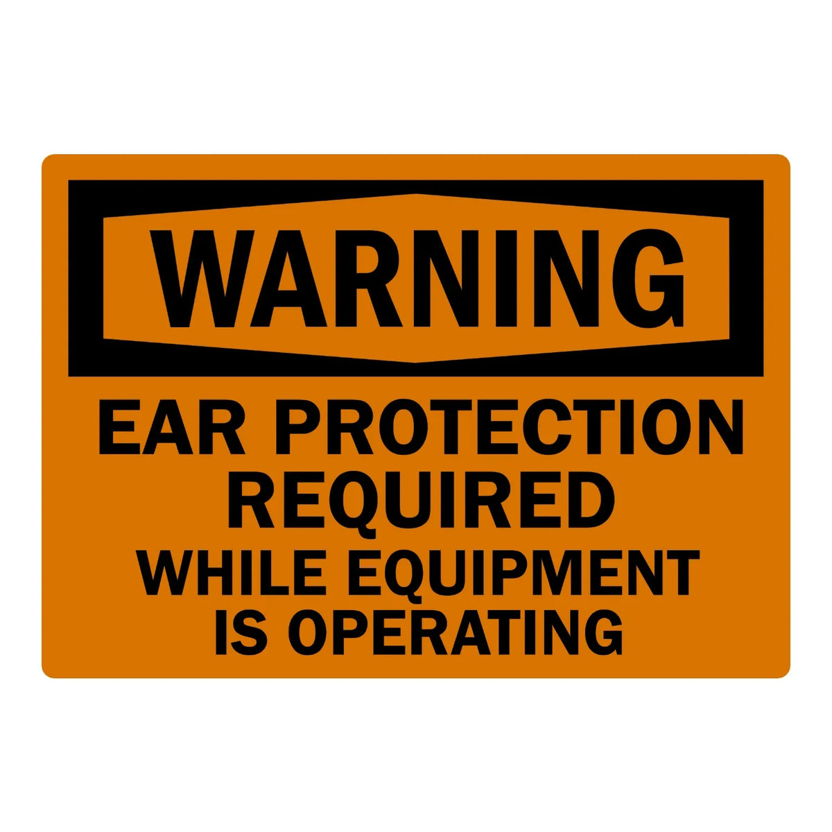 OSHA Warning: Ear Protection Required While Equipment Is Operating sign sticker featuring a bold black WARNING header banner on an orange background with text.