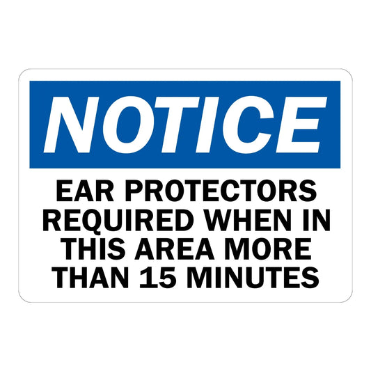 OSHA Notice: Ear Protectors Required When in This Area More Than 15 Minutes