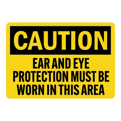 OSHA Caution: Ear and Eye Protection Must Be Worn in This Area Sign Stickers with bold black text on solid yellow background and black CAUTION header banner.