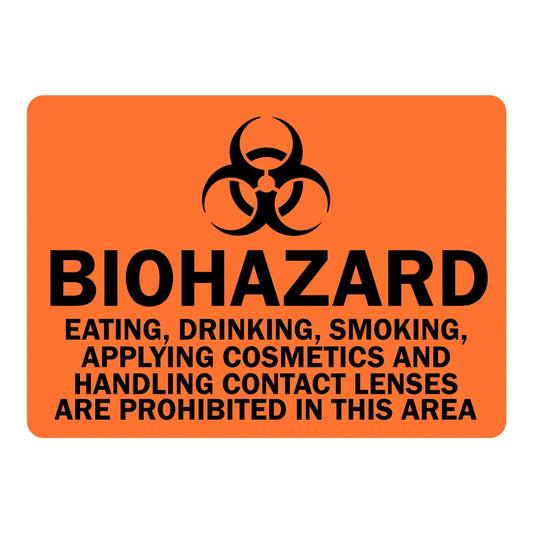 Warning Biohazard: Eating, Drinking, Smoking, Applying Cosmetics and Handling Contact Lenses Are Prohibited in This Area