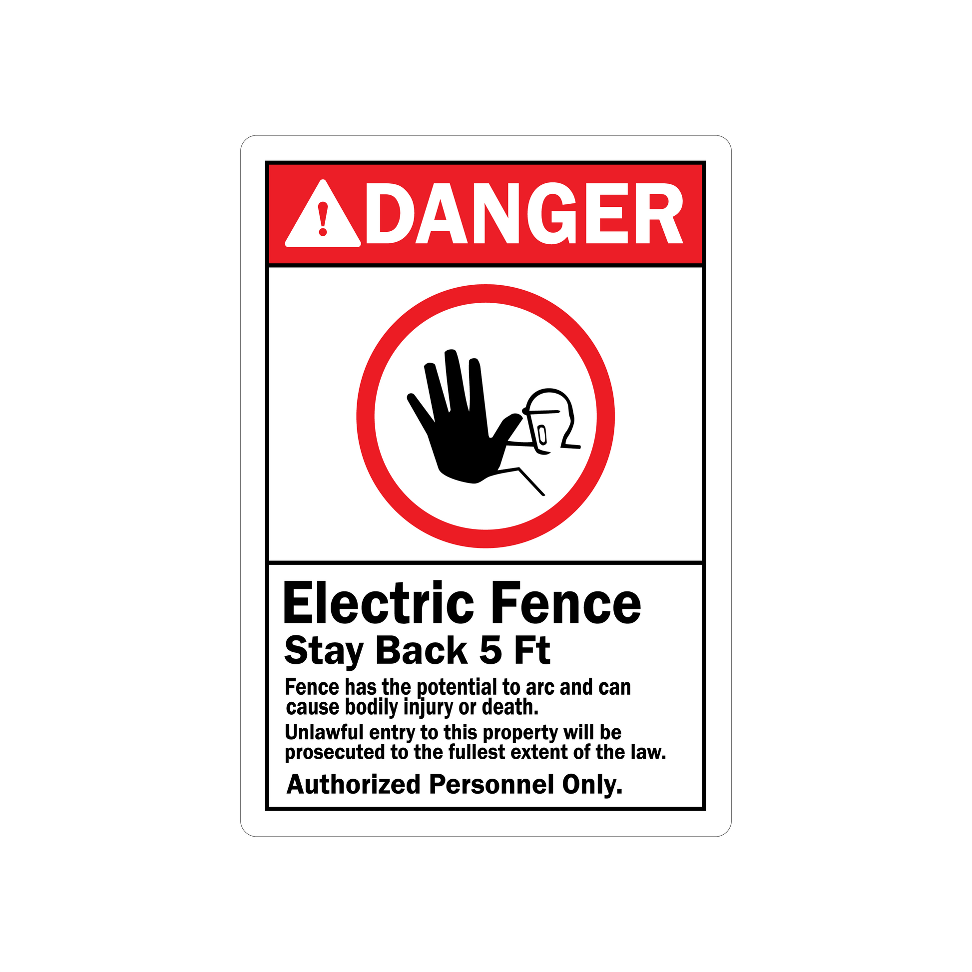 ANSI Danger: Electric Fence Stay Back 5 Ft. Authorized Personnel Only