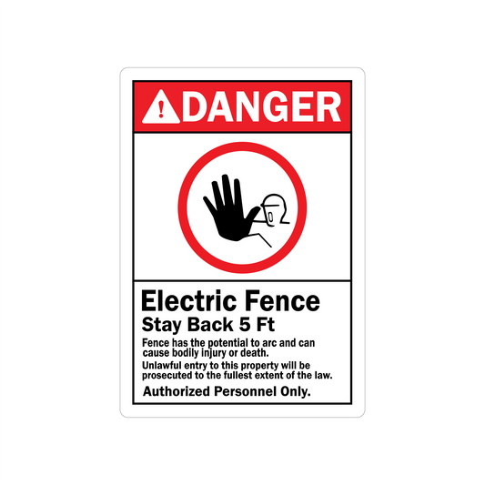 ANSI Danger: Electric Fence Stay Back 5 Ft. Authorized Personnel Only