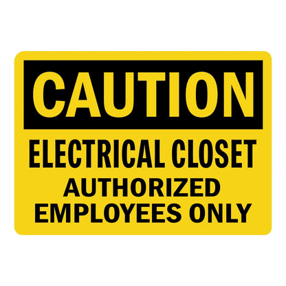 OSHA Caution: Electrical Closet - Authorized Employees Only sign stickers: yellow background, black bar with bold yellow CAUTION header, bold black wording.
