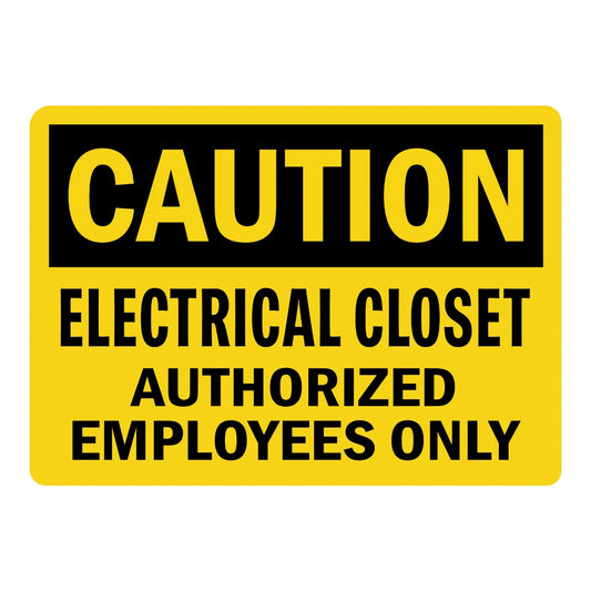 OSHA Caution: Electrical Closet - Authorized Employees Only