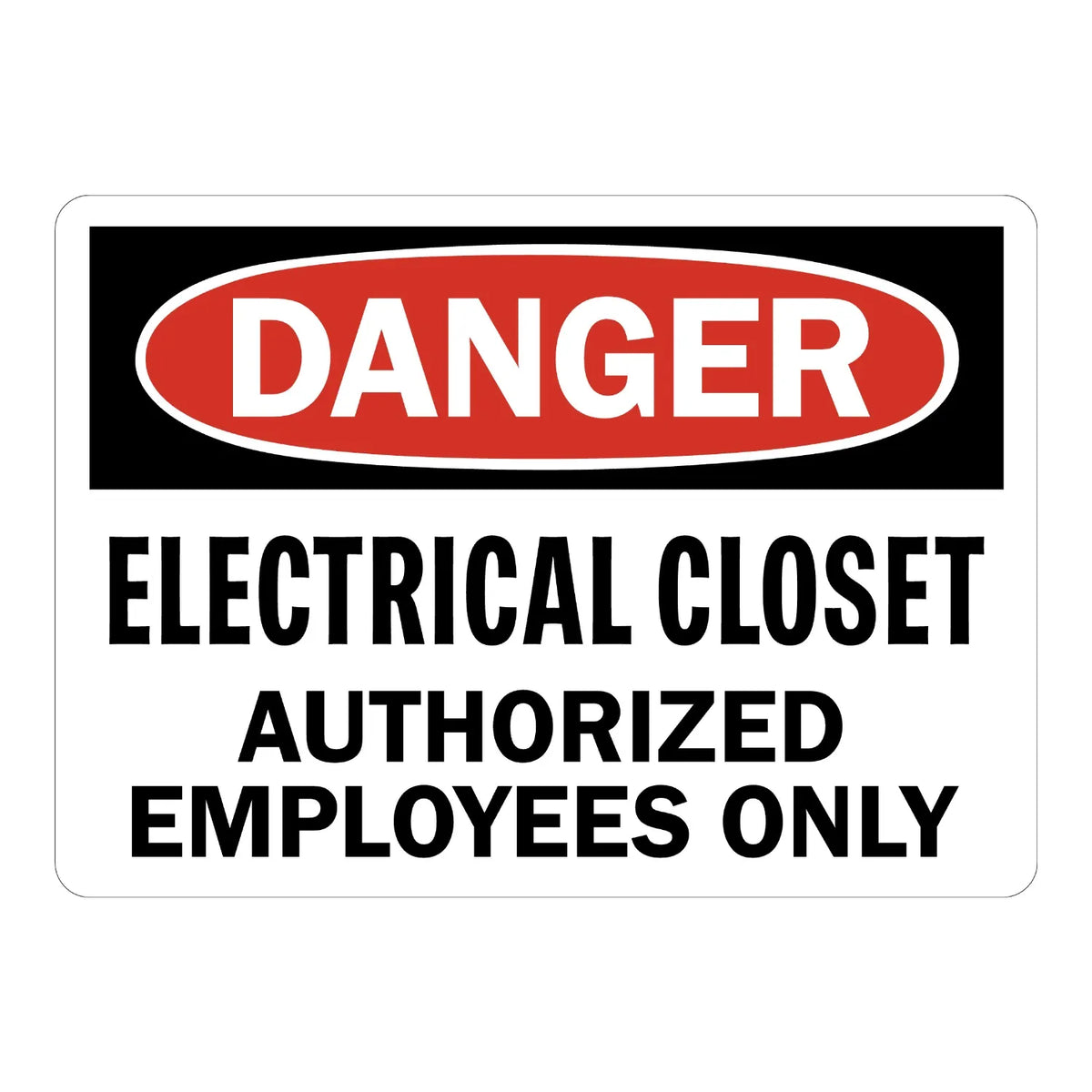 OSHA Danger: Electrical Closet - Authorized Employees Only